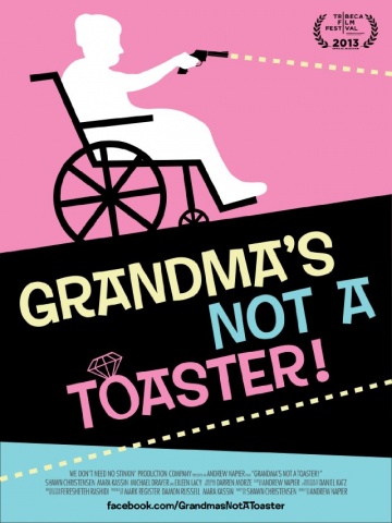 Grandma's Not a Toaster | 2013