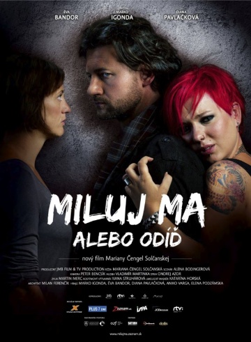 Miluj ma alebo odid | 2013