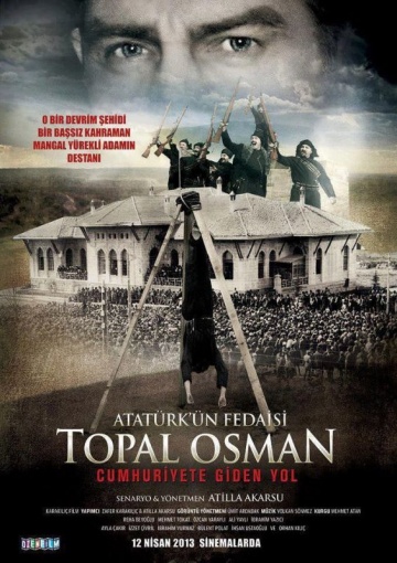 Ataturk'un fedaisi Topal Osman | 2013